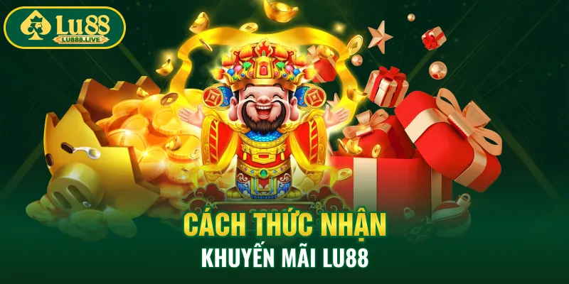 Cách thức nhận khuyến mãi LU88