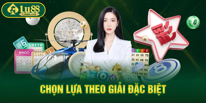 Chọn lựa theo giải đặc biệt