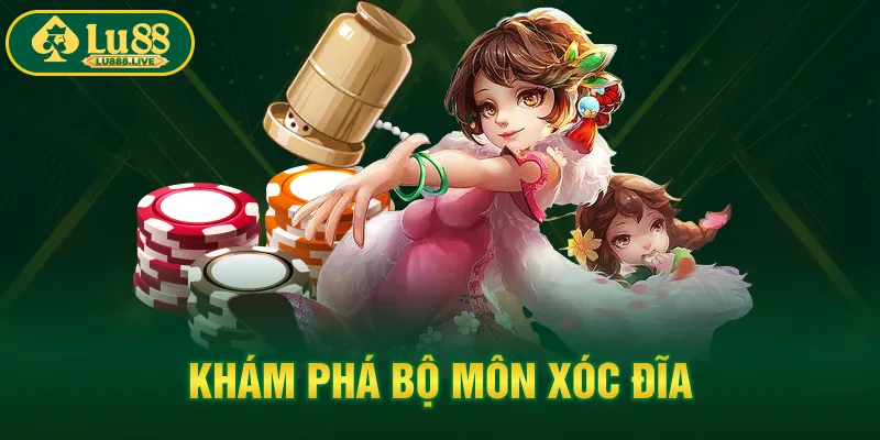 Khám phá bộ môn xóc đĩa