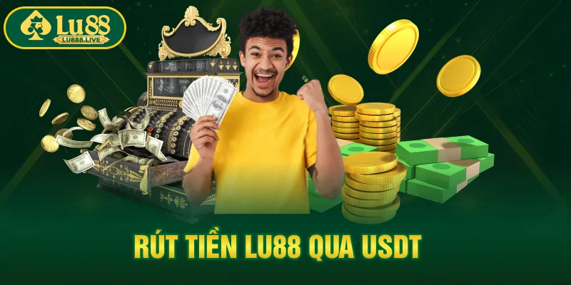 Rút tiền LU88 qua USDT