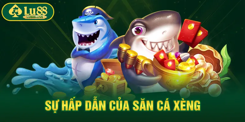 Sự hấp dẫn của săn cá xèng
