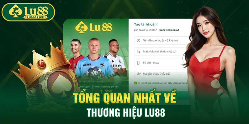 Tổng quan nhất về thương hiệu LU88