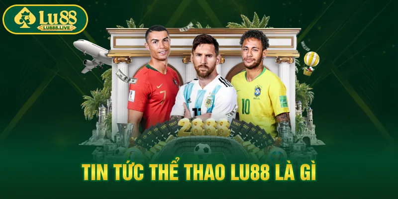 Tin tức thể thao LU88 là gì