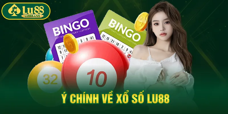 Ý chính về xổ số LU88
