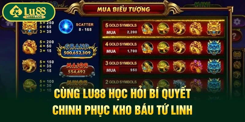Cùng LU88 học hỏi bí quyết chinh phục Kho Báu Tứ Linh