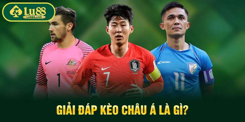 Giải đáp kèo châu Á là gì?