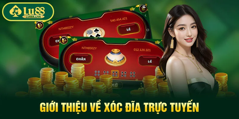 Giới thiệu về xóc đĩa trực tuyến