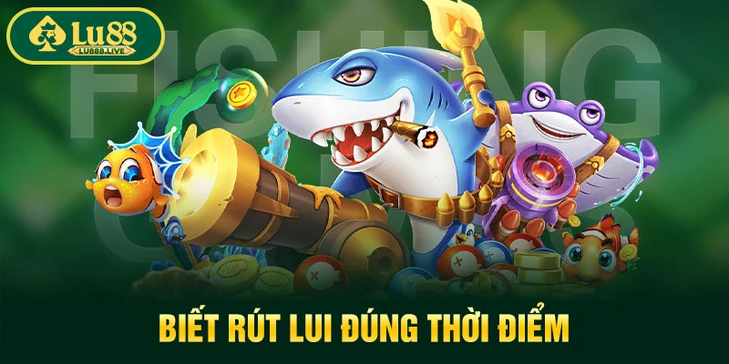 Biết rút lui đúng thời điểm