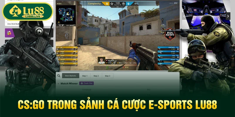 CS:GO trong sảnh cá cược e-sports LU88