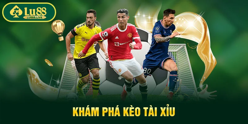 Khám phá kèo tài xỉu LU88