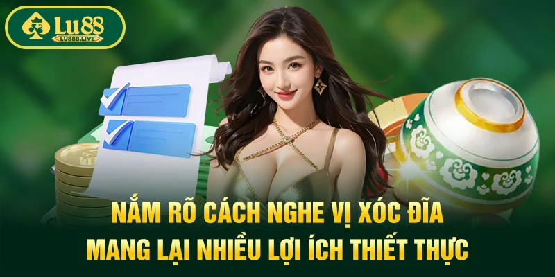 Nắm rõ cách nghe vị xóc đĩa mang lại nhiều lợi ích thiết thực