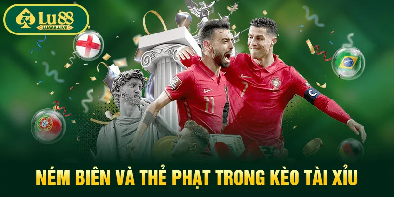 Ném biên và thẻ phạt trong kèo tài xỉu