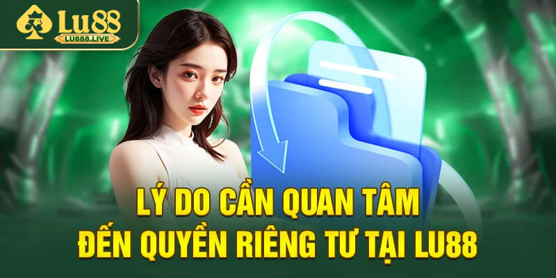 Lý do thành viên cần quan tâm đến quyền riêng tư?