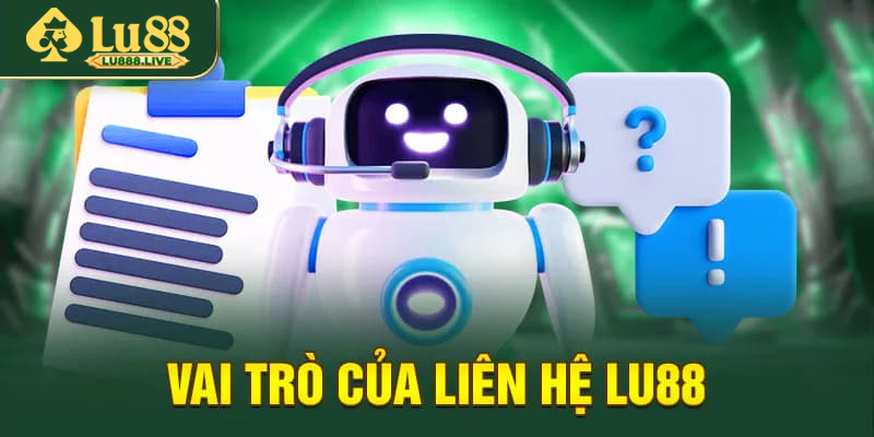 Tầm quan trọng của việc liên hệ Lu88